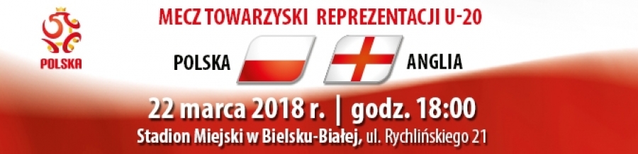 Szczegółowe informacje dla kibiców meczu U20 Polska - Anglia