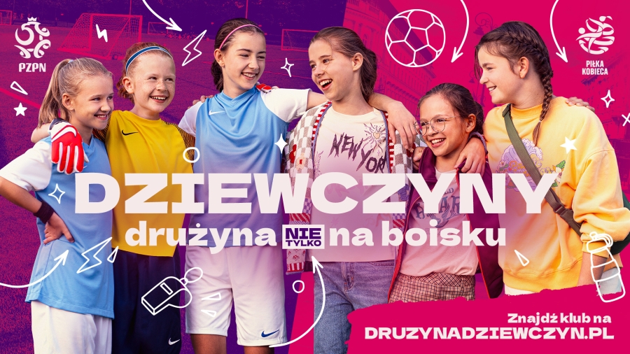 „Dziewczyny. Drużyna nie tylko na boisku” – rusza nowa kampania PZPN!