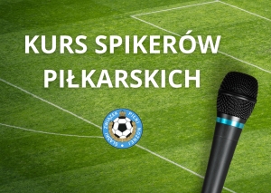 Kurs Spikerów Piłkarskich dla klubów III ligi i klas niższych